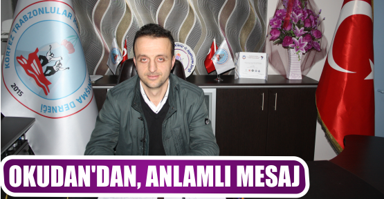 OKUDAN’DAN, ANLAMLI MESAJ