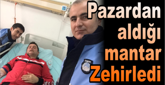 Pazardan aldığı mantar zehirledi