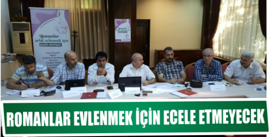 ROMANLAR EVLENMEK İÇİN ECELE ETMEYECEK