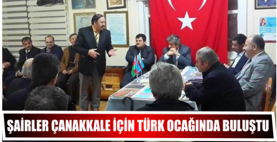 ŞAİRLER ÇANAKKALE İÇİN TÜRK OCAĞINDA BULUŞTU