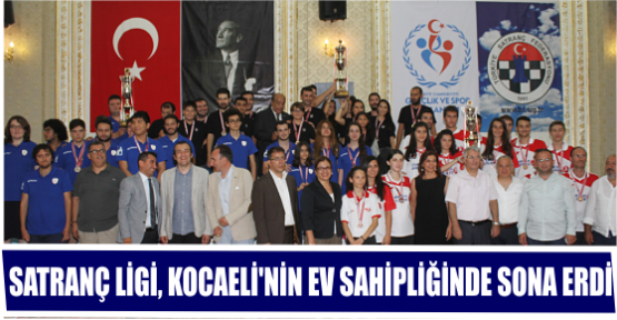 SATRANÇ LİGİ, KOCAELİ’NİN EV SAHİPLİĞİNDE SONA ERDİ