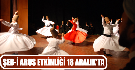 ŞEB-İ ARUS ETKİNLİĞİ 18 ARALIK’TA