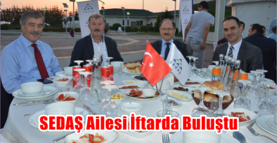  SEDAŞ Ailesi İftarda Buluştu