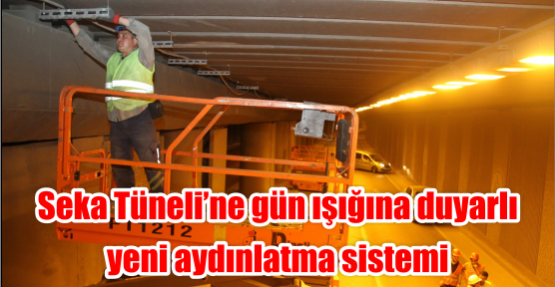 Seka Tüneli’ne gün ışığına duyarlı yeni aydınlatma sistemi