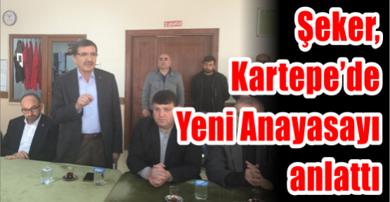 Şeker, Kartepe de Yeni Anayasayı anlattı