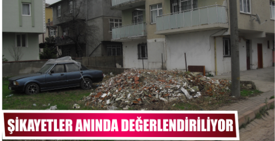 ŞİKAYETLER ANINDA DEĞERLENDİRİLİYOR