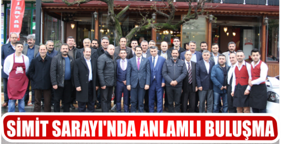 SİMİT SARAYI’NDA ANLAMLI BULUŞMA