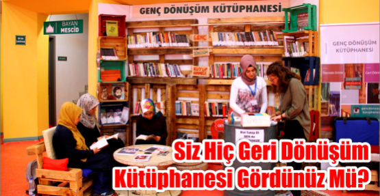 Siz hiç geri dönüşüm kütüphanesi gördünüz mü?