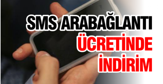 SMS arabağlantı ücretinde indirim