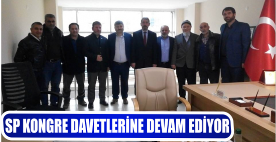 SP KONGRE DAVETLERİNE DEVAM EDİYOR