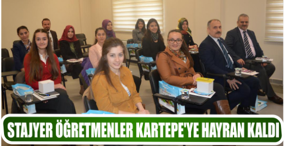 STAJYER ÖĞRETMENLER KARTEPE’YE HAYRAN KALDI