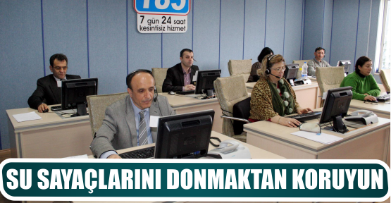 SU SAYAÇLARINI DONMAKTAN KORUYUN