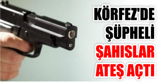 Şüpheli şahıslar ateş açtı!