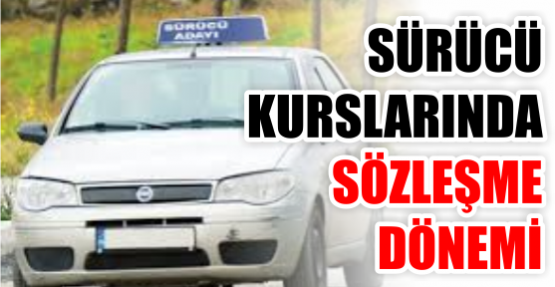 Sürücü Kurslarında sözleşme dönemi