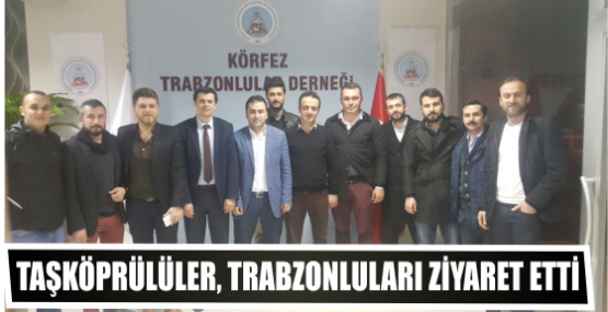 Taşköprülüler, Trabzonluları ziyaret etti
