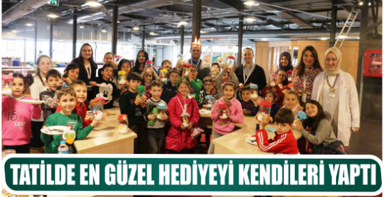 TATİLDE EN GÜZEL HEDİYEYİ KENDİLERİ YAPTI