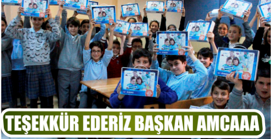TEŞEKKÜR EDERİZ BAŞKAN AMCAAA
