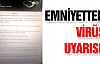 Emniyetten Virüs Uyarısı