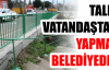 TALEP VATANDAŞTAN, YAPMAK BELEDİYEDEN