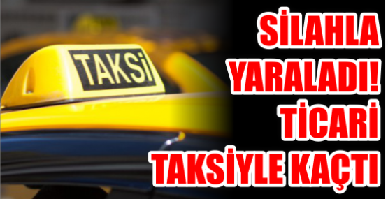 Ticari taksiyle kaçtı