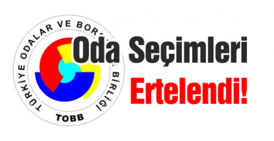 TOBB istedi, oda seçimleri ertelendi