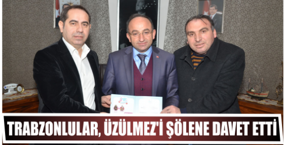Trabzonlular, Üzülmez’i Şölene Davet Etti