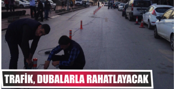 TRAFİK, DUBALARLA RAHATLAYACAK