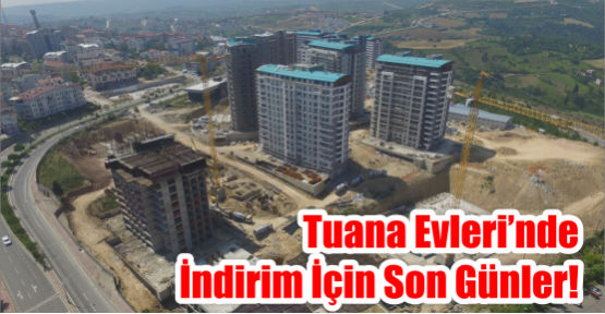    Tuana Evleri’nde indirim için son günler!