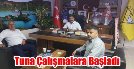  Tuna çalışmalara başladı