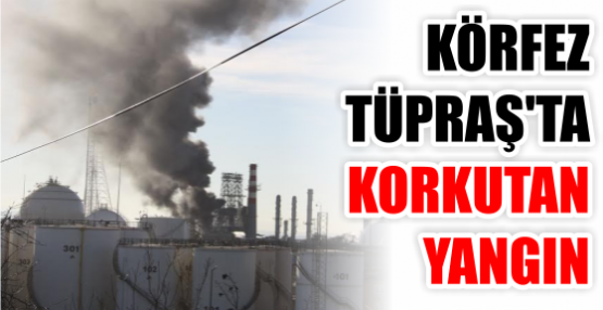 Tüpraş'ta çıkan yangın üzerine itfaiye ekipleri harekete geçti