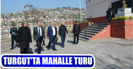 TURGUT’TA MAHALLE TURU