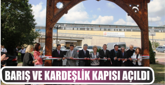 Türkiye ile Macaristan arasında  Barış ve Kardeşlik Kapısı