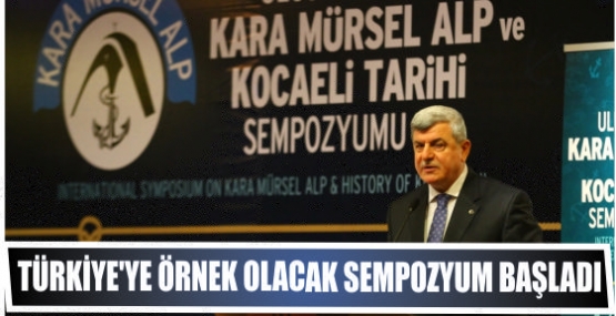 Türkiye’ye örnek olacak sempozyum başladı