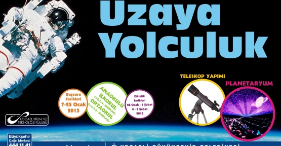 ‘Uzaya Yolculuk’ için son gün 25 Ocak