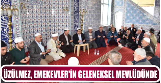 ÜZÜLMEZ, EMEKEVLER’İN GELENEKSEL MEVLÜDÜNDE