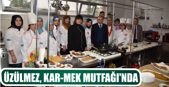 ÜZÜLMEZ, KAR-MEK MUTFAĞI’NDA