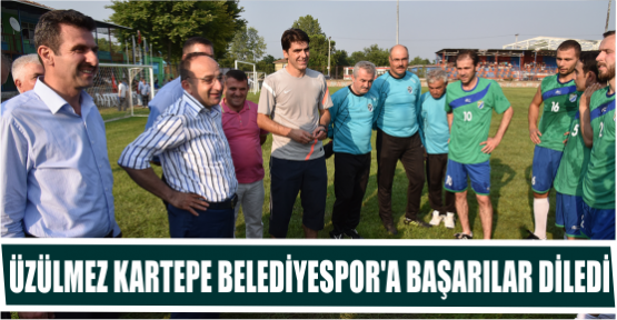 ÜZÜLMEZ KARTEPE BELEDİYESPOR’A BAŞARILAR DİLEDİ