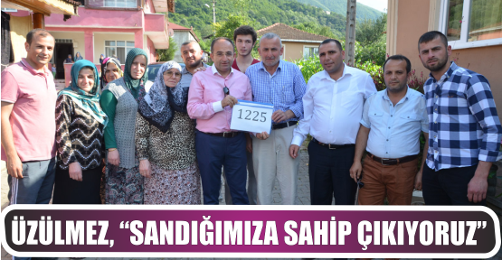 Üzülmez, “Sandığımıza sahip çıkıyoruz”