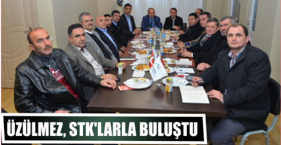 Üzülmez, STK’larla buluştu