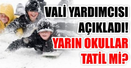 VALİ YARDIMCISI AÇIKLADI! KOCAELİ'DE OKULLAR YARIN TATİL Mİ?