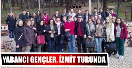 YABANCI GENÇLER, İZMİT TURUNDA