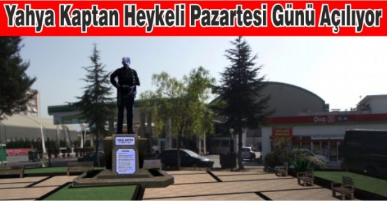 Yahya Kaptan Heykeli Pazartesi Günü Açılıyor