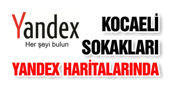 Yandex, Kocaeli Panoramalarını Haritalarına Ekledi