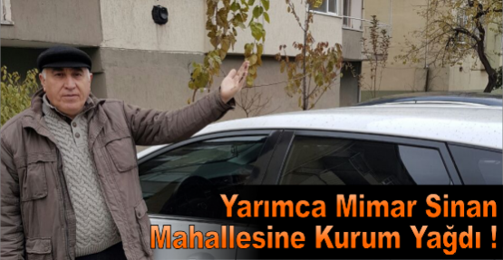 Yarımca Mimar Sinan Mahallesine Kurum Yağdı !