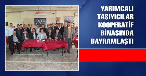  YARIMCA TAŞIYICILAR KOOPERATİFİ’NDE BAYRAMLAŞMA