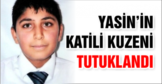 Yasin katili kuzeni tutuklandı