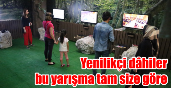 Yenilikçi dâhiler bu yarışma tam size göre