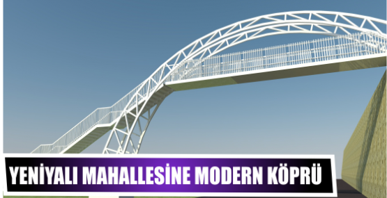 Yeniyalı Mahallesine Modern Köprü