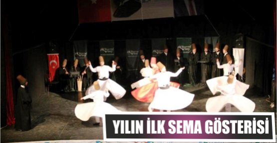 YILIN İLK SEMA GÖSTERİSİ