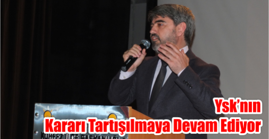  YSK’nın Kararı Tartışılmaya Devam Ediyor